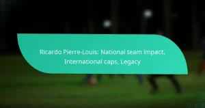Ricardo Pierre-Louis: National team impact, International caps, Legacy