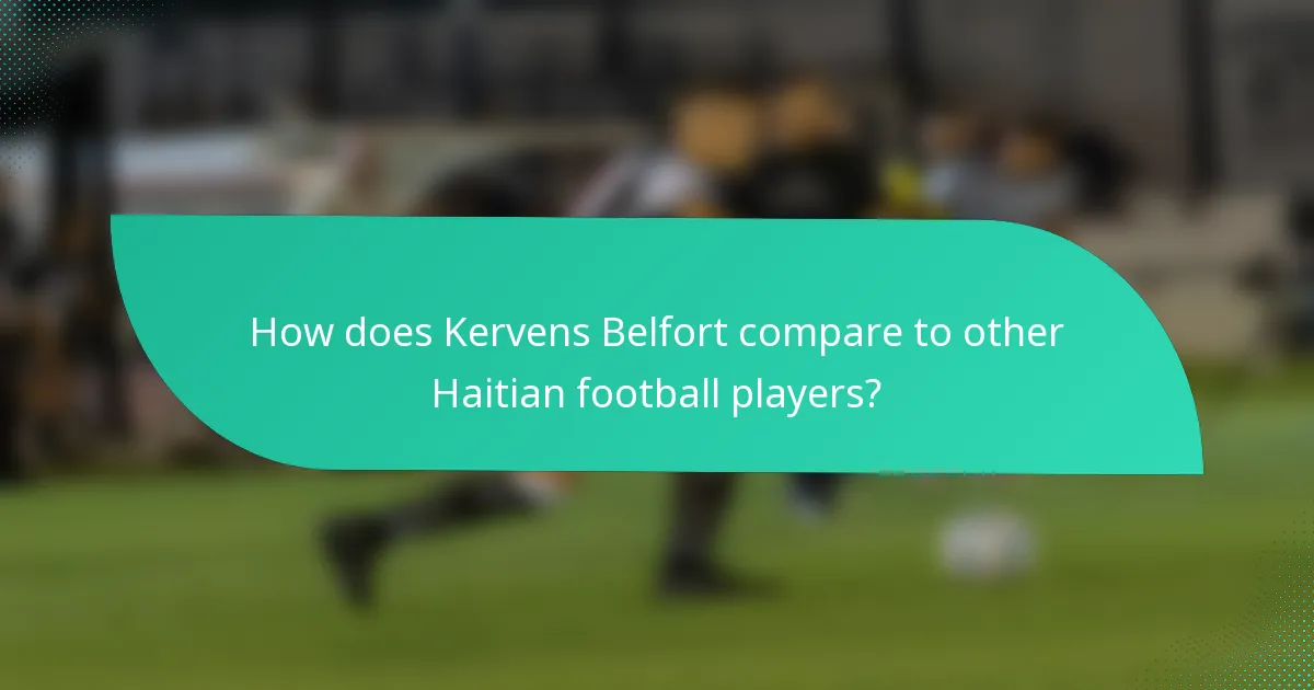 How does Kervens Belfort compare to other Haitian football players?