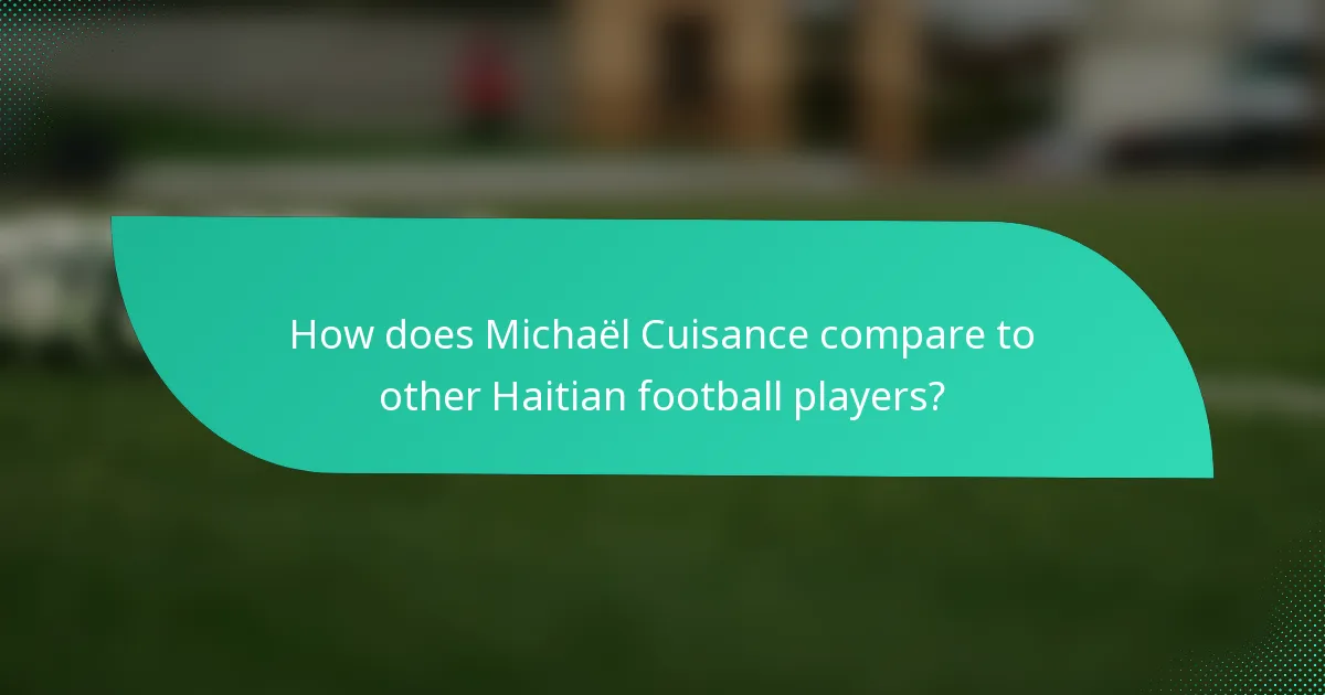 How does Michaël Cuisance compare to other Haitian football players?