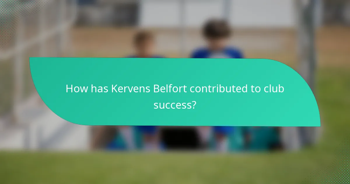 How has Kervens Belfort contributed to club success?