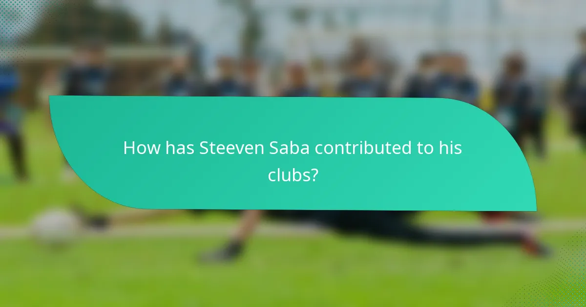 How has Steeven Saba contributed to his clubs?