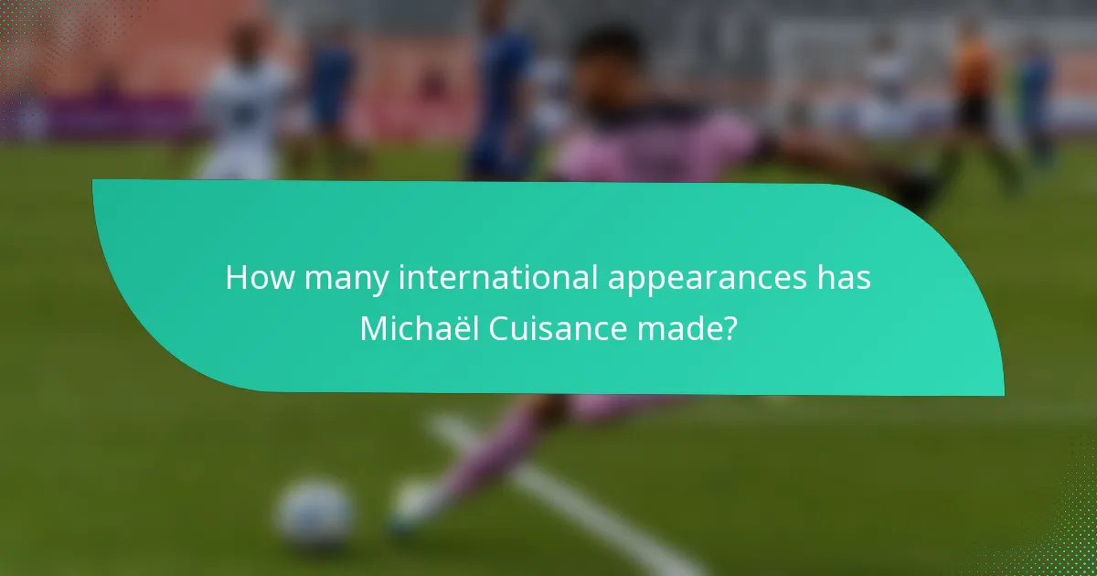 How many international appearances has Michaël Cuisance made?