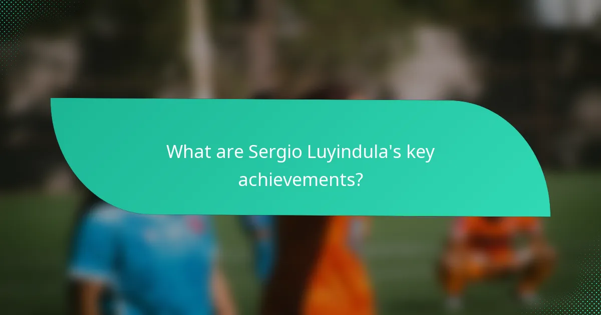 What are Sergio Luyindula's key achievements?