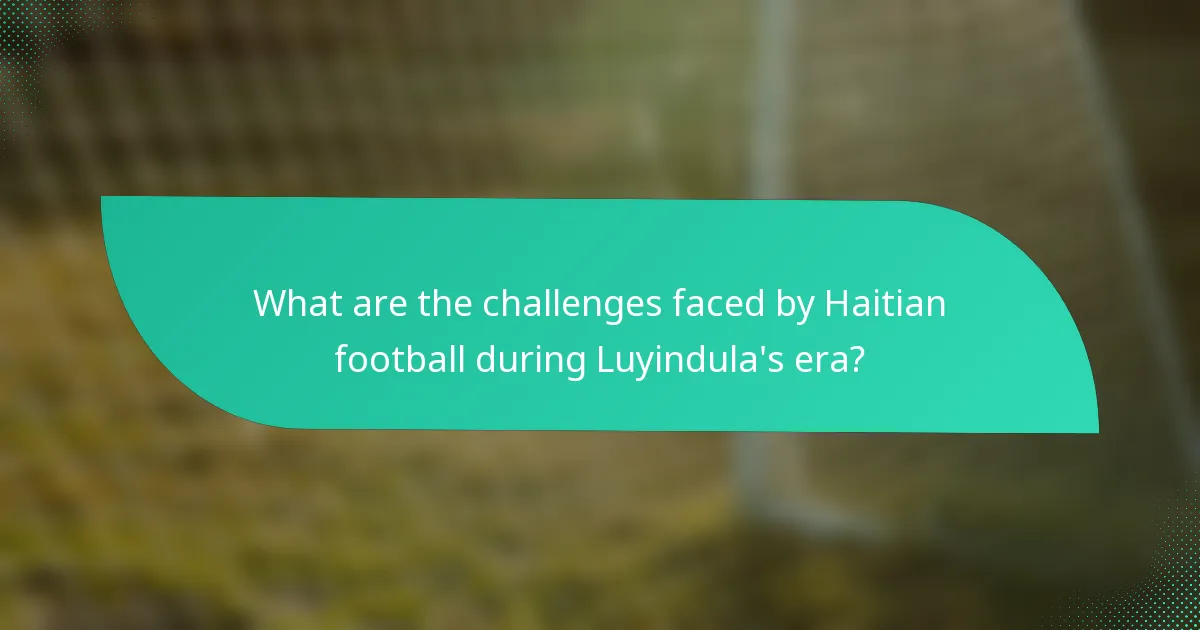 What are the challenges faced by Haitian football during Luyindula's era?