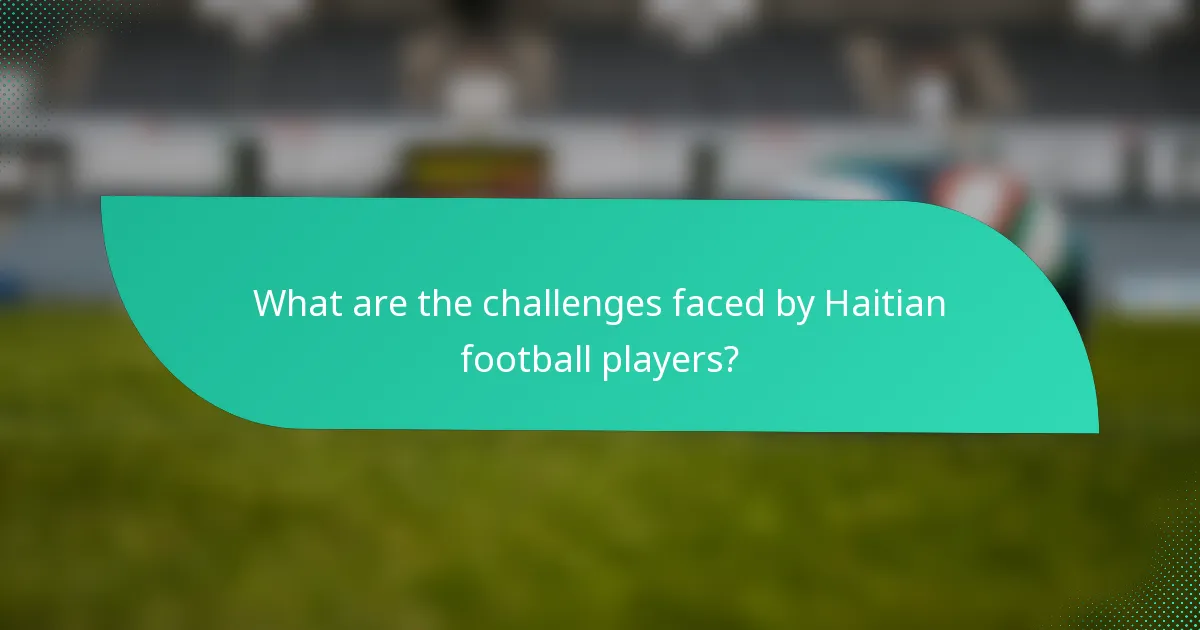 What are the challenges faced by Haitian football players?
