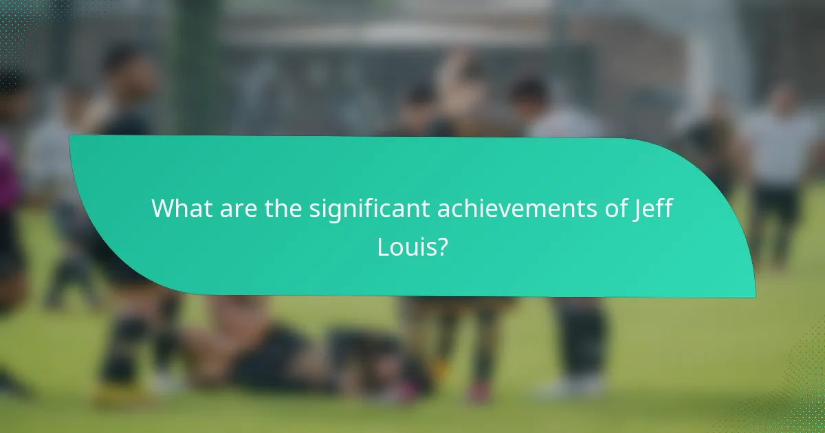 What are the significant achievements of Jeff Louis?