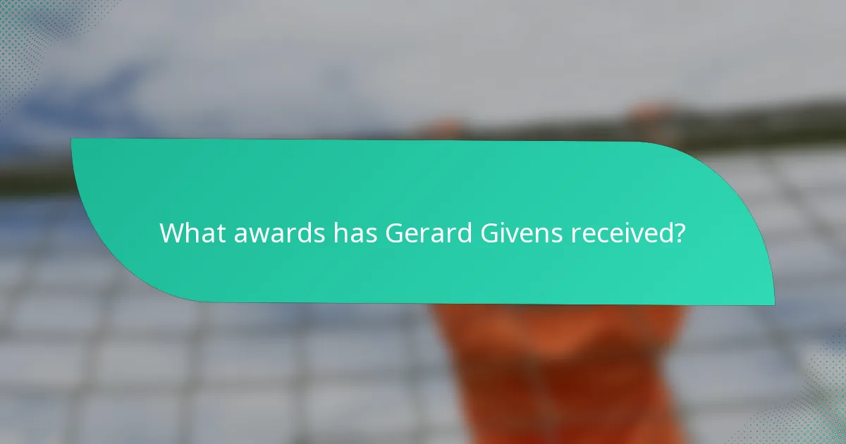 What awards has Gerard Givens received?