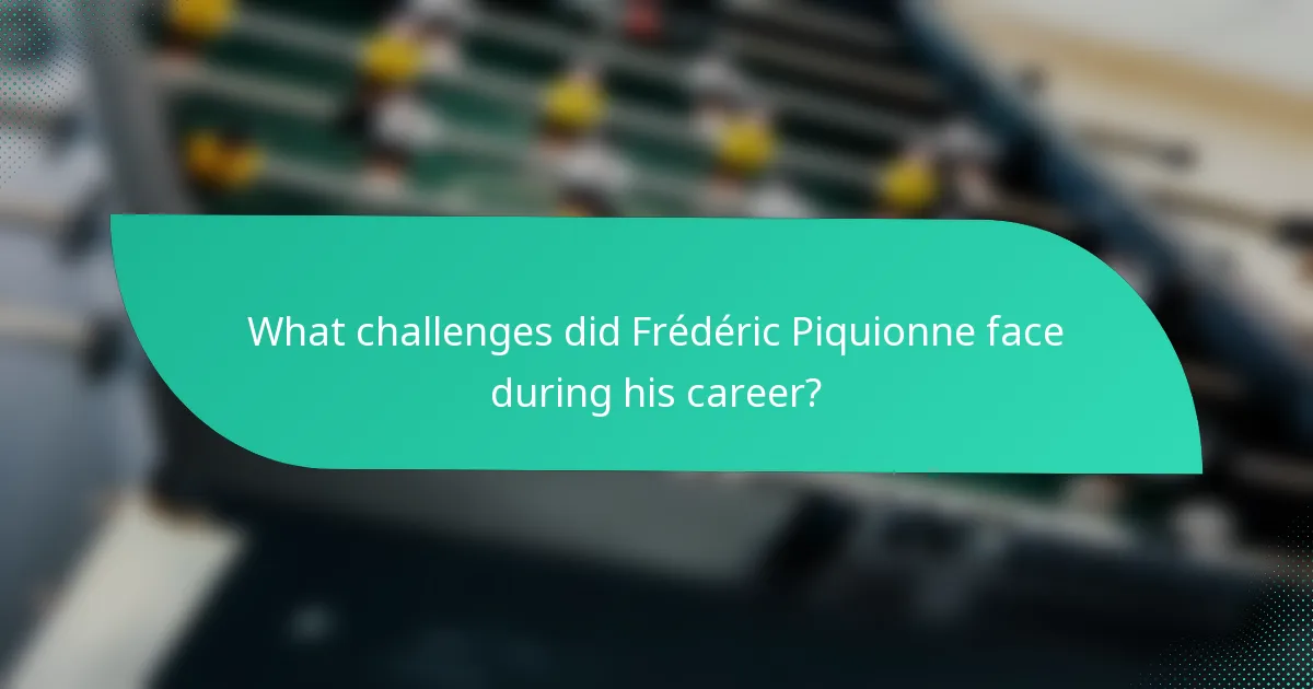 What challenges did Frédéric Piquionne face during his career?