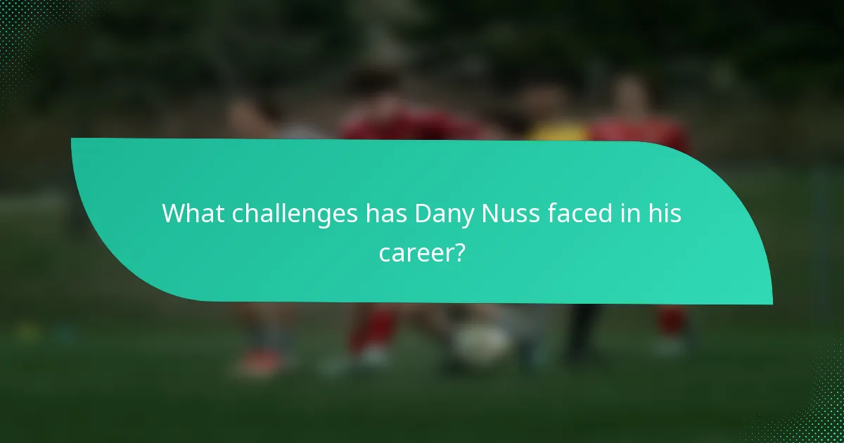 What challenges has Dany Nuss faced in his career?