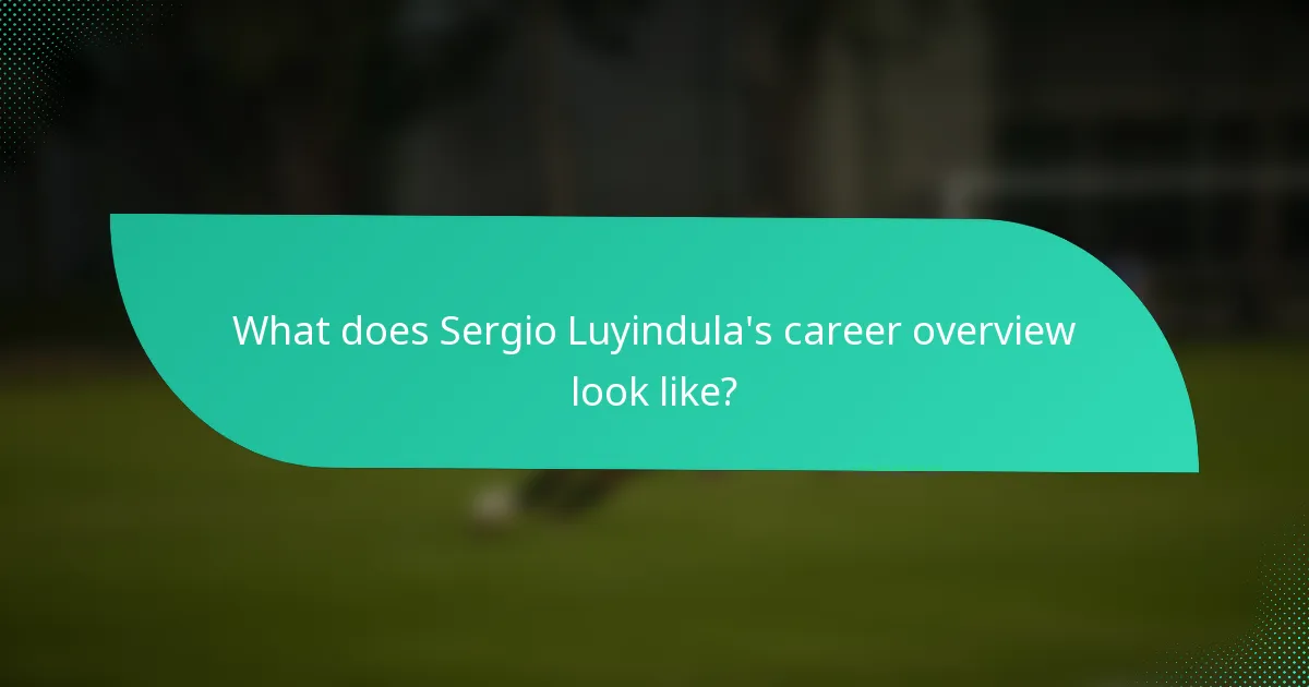 What does Sergio Luyindula's career overview look like?