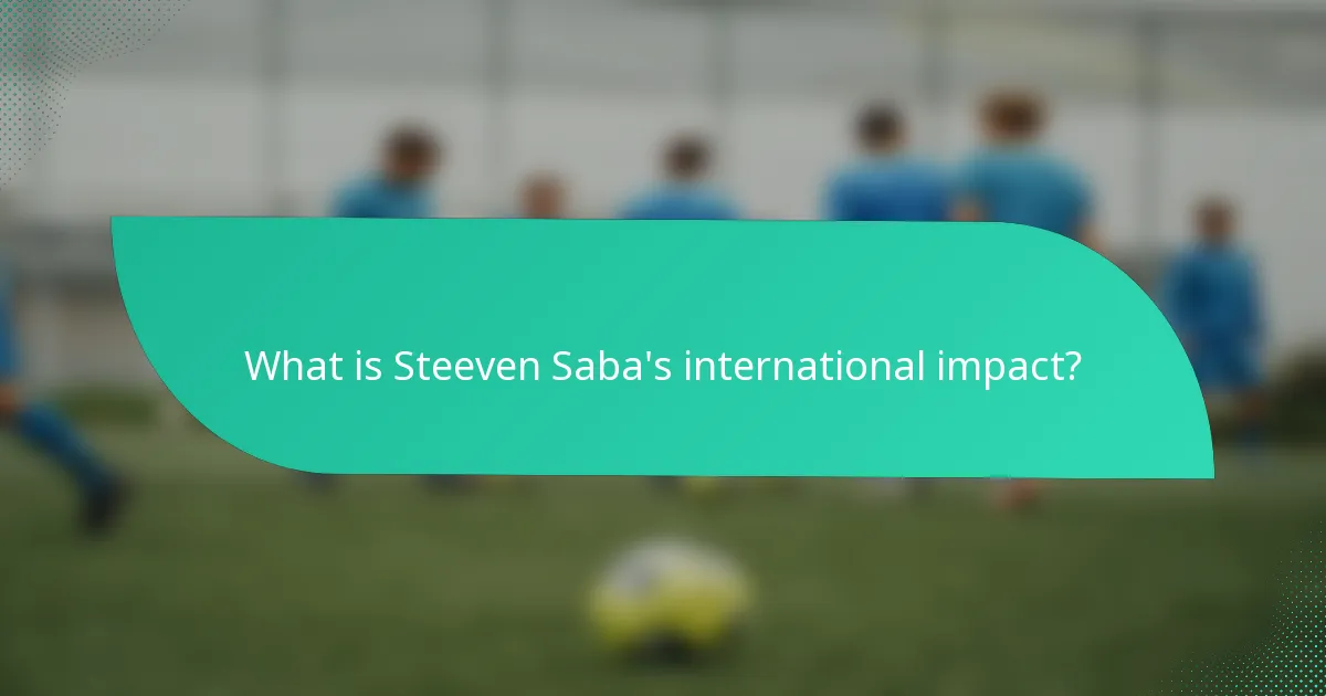 What is Steeven Saba's international impact?