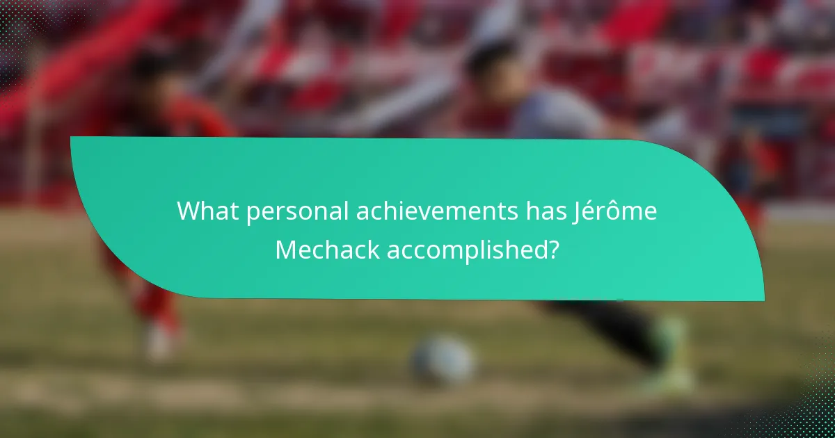 What personal achievements has Jérôme Mechack accomplished?