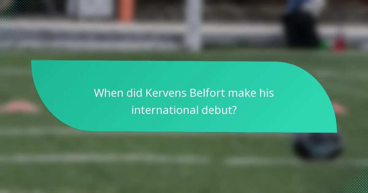 When did Kervens Belfort make his international debut?