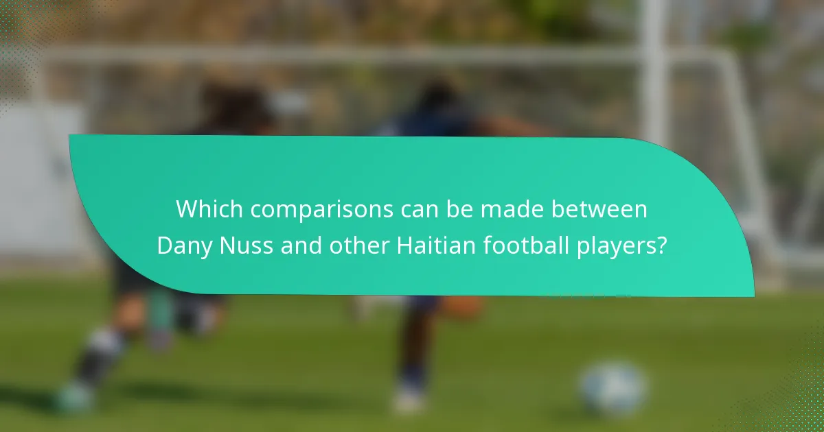 Which comparisons can be made between Dany Nuss and other Haitian football players?
