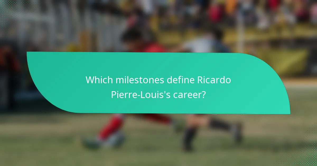 Which milestones define Ricardo Pierre-Louis's career?